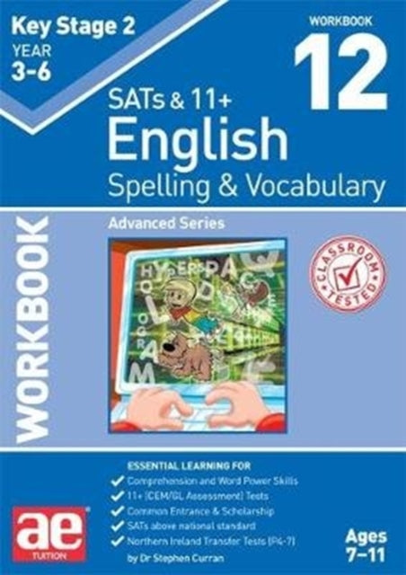 KS2 Spelling & Vocabulary Workbook 12: Advanced Level