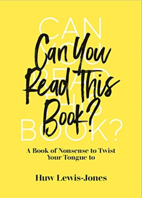 Can You Read This Book?: A Book of Nonsense to Twist Your Tongue To