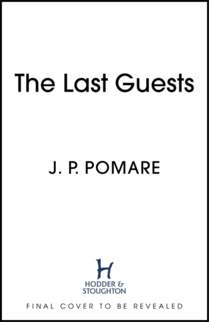 Last Guests: The chilling, unputdownable new novel by the Number One internationally bestselling author