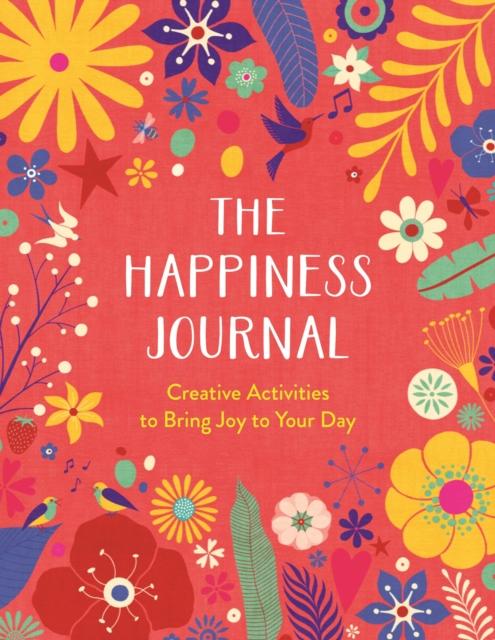 Happiness Journal: Creative Activities to Bring Joy to Your Day