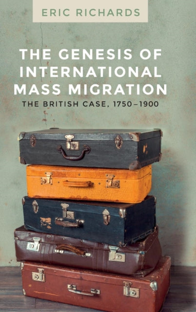 Genesis of International Mass Migration: The British Case, 1750-1900