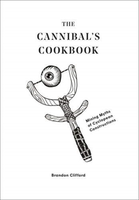 Cannibal's Cookbook: Mining Myths of Cyclopean Constructions