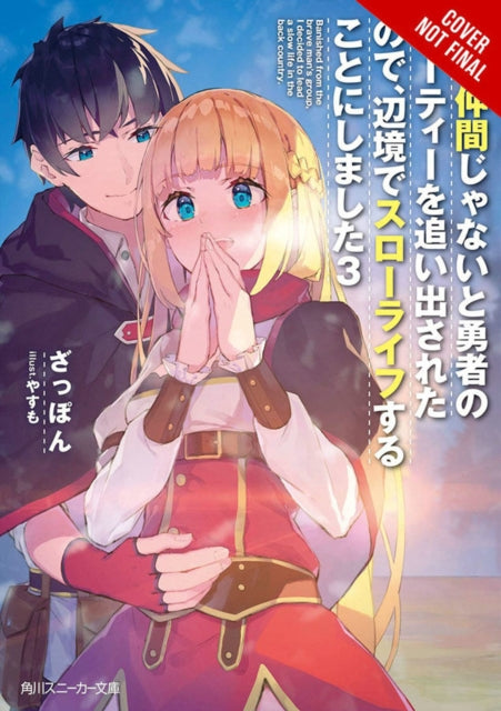 Banished from the Hero's Party, I Decided to Live a Quiet Life in the Countryside, Vol. 3 LN
