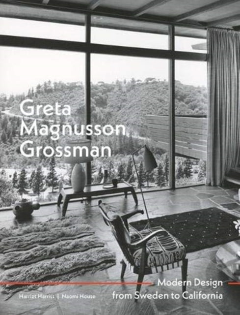 Greta Magnusson Grossman: Modern Design from Sweden to California