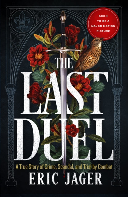 Last Duel: A True Story of Trial by Combat in Medieval France