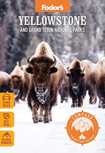 Fodor's Compass American Guides: Yellowstone and Grand Teton National Parks: Yellowstone and Grand Teton National Parks