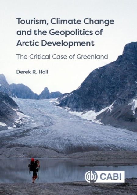 Tourism, Climate Change and the Geopolitics of Arctic Development: The Critical Case of Greenland