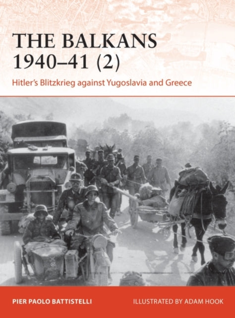 Balkans 1940-41 (2): Hitler's Blitzkrieg against Yugoslavia and Greece