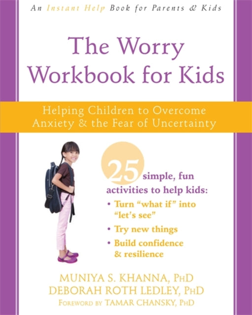 Worry Workbook for Kids: Helping Children to Overcome Anxiety and the Fear of Uncertainty