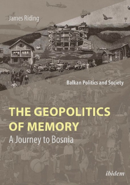 Geopolitics of Memory - A Journey to Bosnia