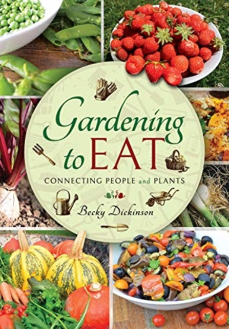 Gardening to Eat: With a Passion for Connecting People and Plants