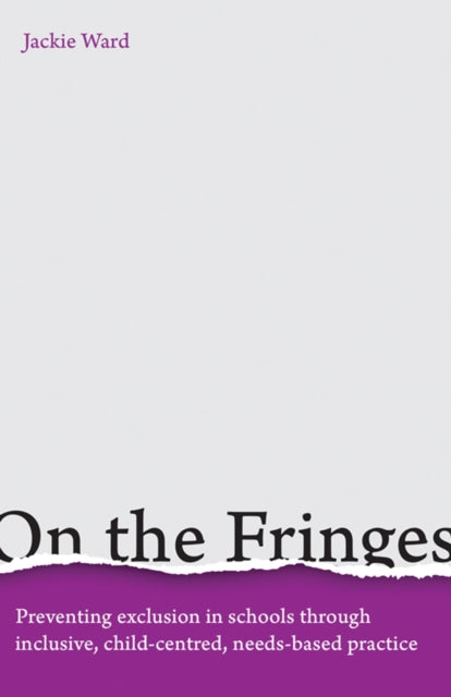 On the Fringes: Preventing exclusion in schools through inclusive, child-centred, needs-based practice