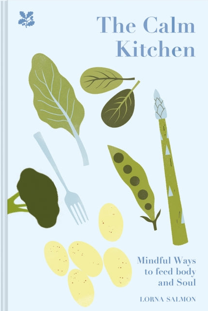 Calm Kitchen: Mindful Recipes to Feed Body and Soul