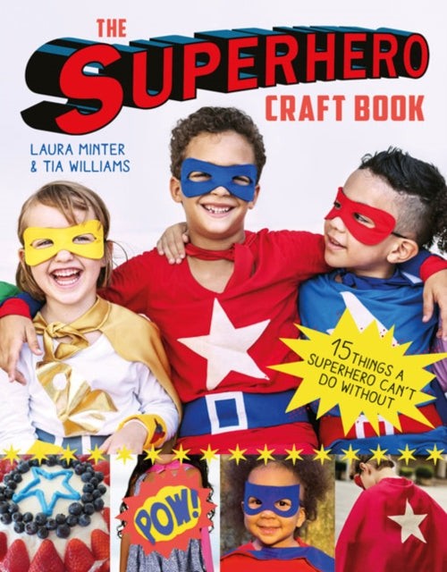 Superhero Craft Book: 15 Things a Superhero Can't Do Without!