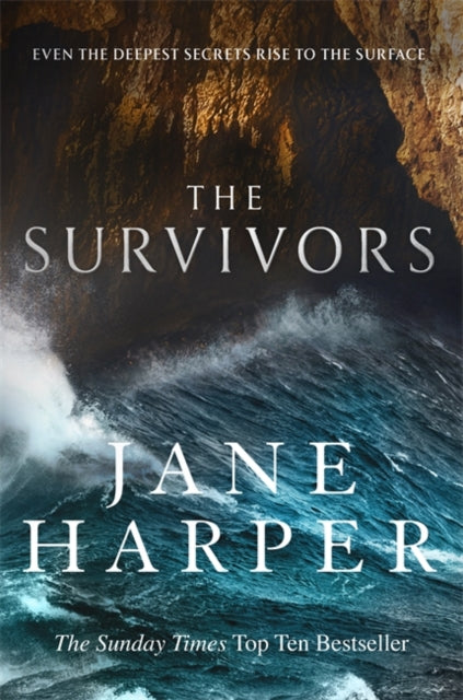 Survivors: Secrets. Guilt. A treacherous sea. The powerful new crime thriller from Sunday Times bestselling author Jane Harper