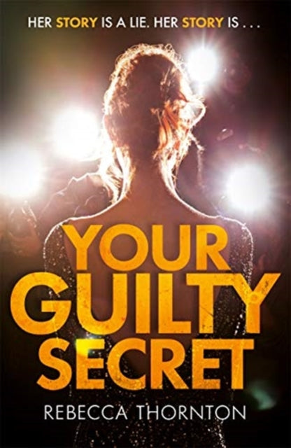 Your Guilty Secret: There's a dark side of fame they don't want you to see . . .