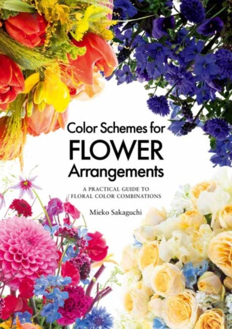 Color Schemes for Flower Arrangement: A Practical Guide to Floral Color Combinations