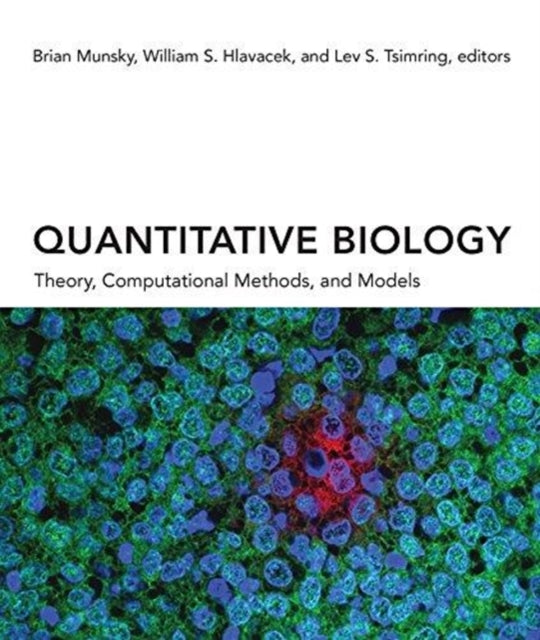 Quantitative Biology: Theory, Computational Methods, and Models