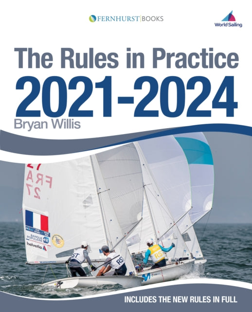 Rules in Practice 2021-2024: The Guide to the Rules of Sailing Around the Race Course