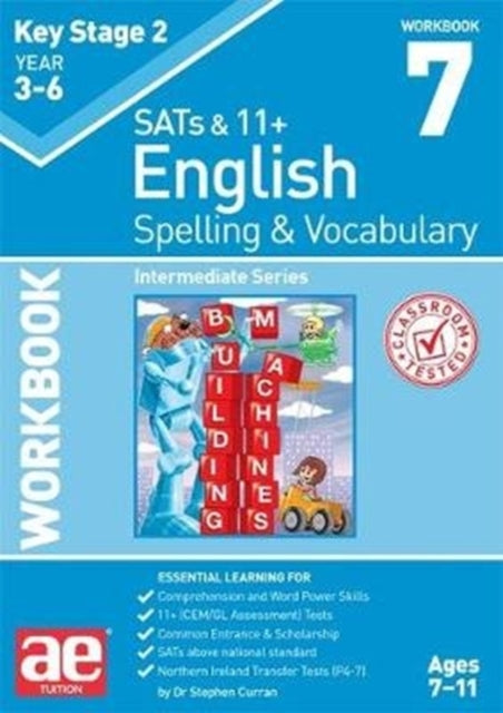 KS2 Spelling & Vocabulary Workbook 7: Intermediate Level