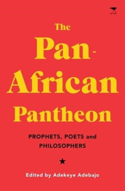 Pan-African Pantheon: Prophets, Poets, and Philosophers