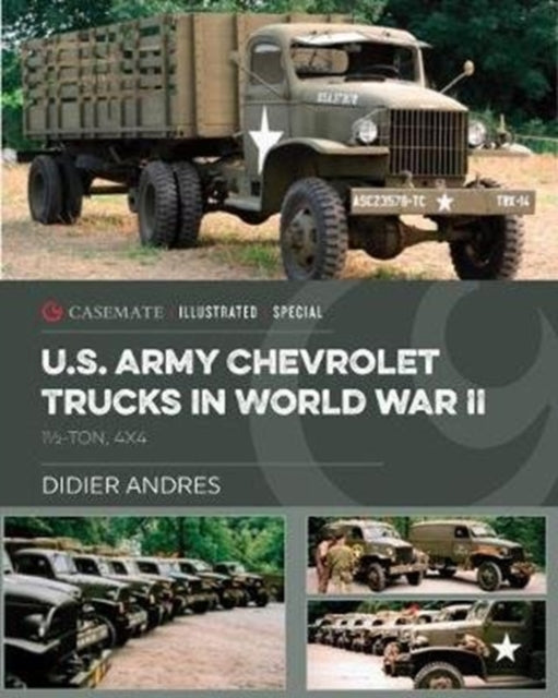 U.S. Army Chevrolet Trucks in World War II: 11/2-Ton, 4x4