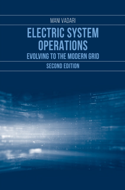 Electric System Operations: Evolving to the Modern Grid, Second Edition