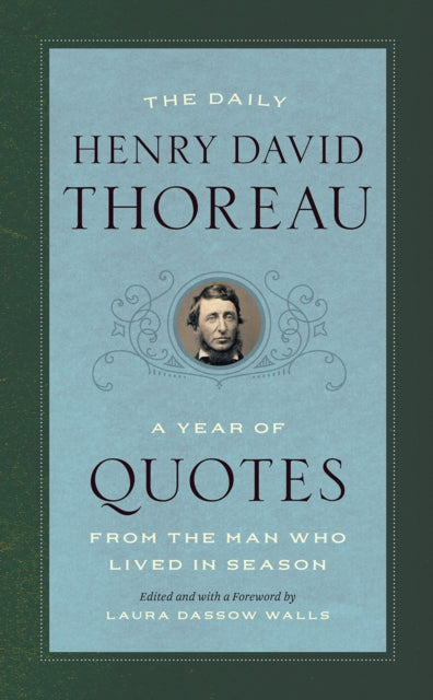 Daily Henry David Thoreau - A Year of Quotes from the Man Who Lived in Season