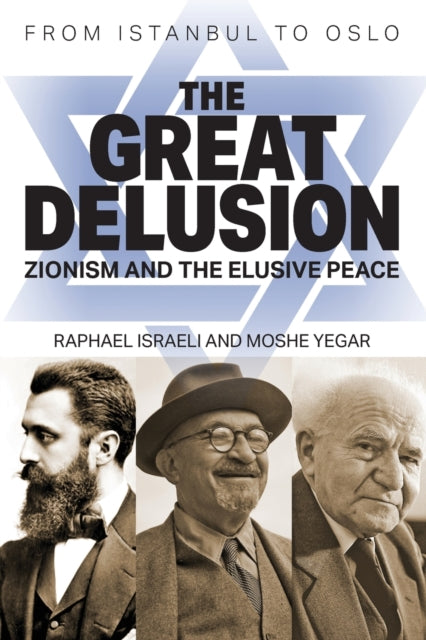 Great Delusion: Zionism and the Elusive Peace