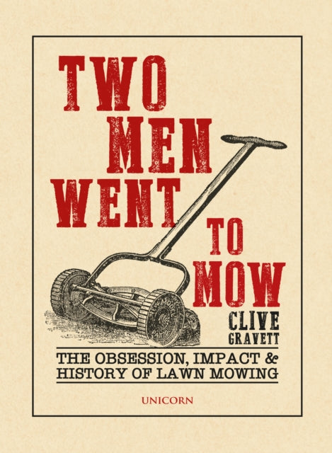 Two Men Went to Mow: The Obsession, Impact and History of Lawn Mowing