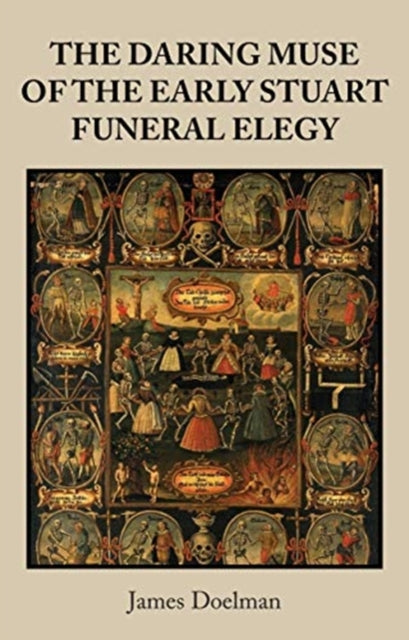 Daring Muse of the Early Stuart Funeral Elegy