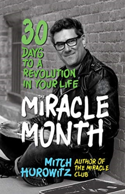 Miracle Month: 30 Days to a Revolution in Your Life
