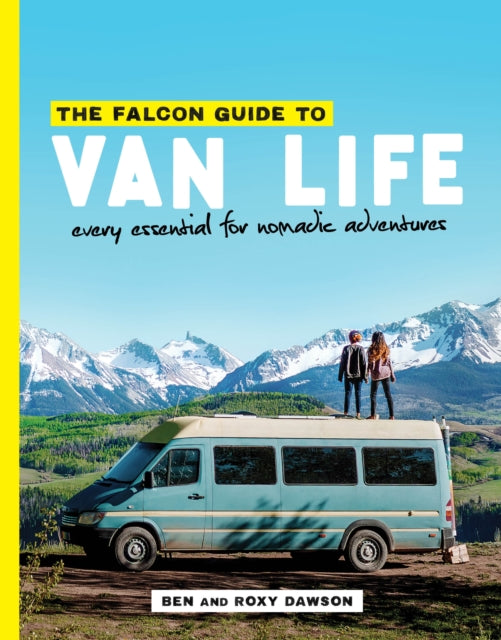Falcon Guide to Van Life: Every Essential for Nomadic Adventures