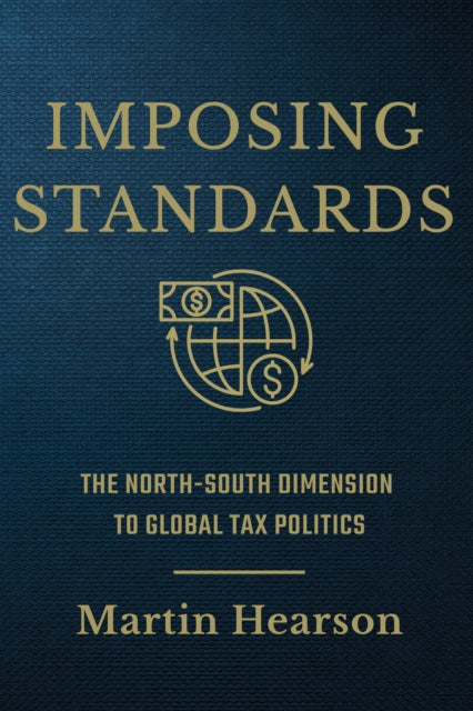 Imposing Standards: The North-South Dimension to Global Tax Politics