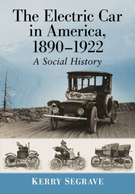 Electric Car in America, 1890-1922: A Social History
