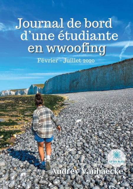 Journal de bord d'une etudiante en wwoofing: Fevrier - Juillet 2020