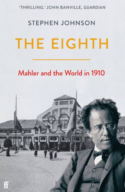Eighth: Mahler and the World in 1910