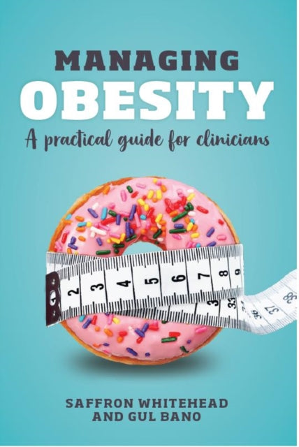 Managing Obesity: A practical guide for clinicians