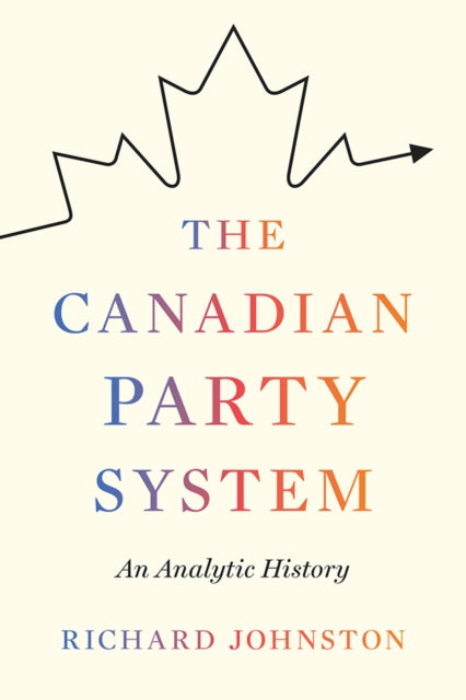 Canadian Party System: An Analytic History