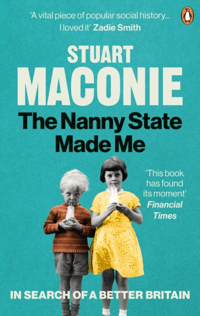 Nanny State Made Me: A Story of Britain and How to Save it
