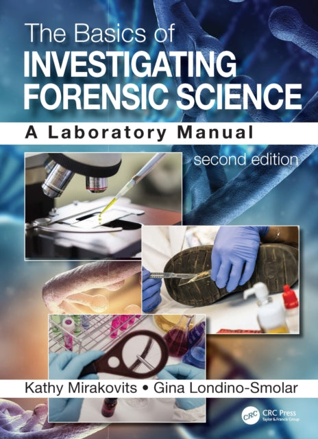 Basics of Investigating Forensic Science: A Laboratory Manual