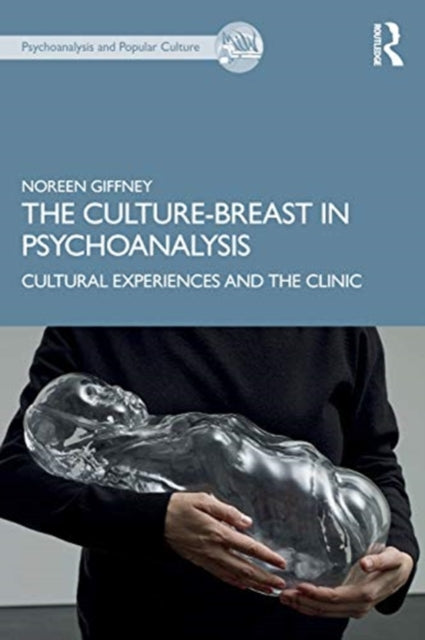 Culture-Breast in Psychoanalysis: Cultural Experiences and the Clinic