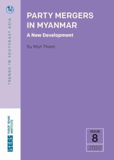 Party Mergers in Myanmar: A New Development