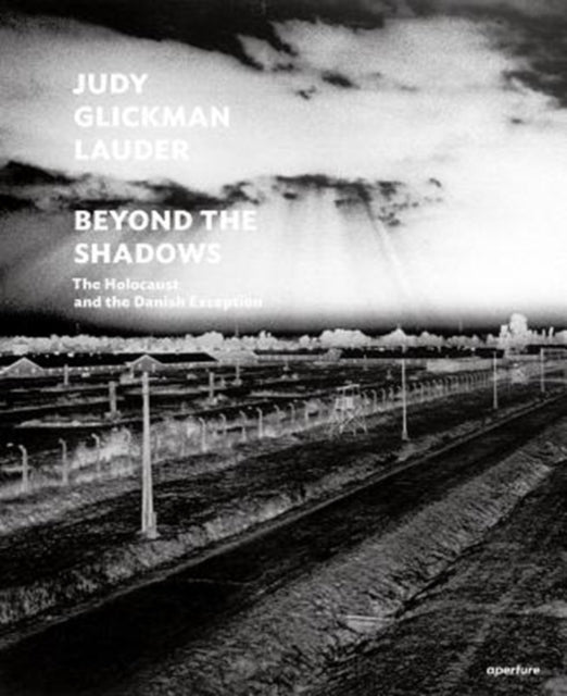 Judy Glickman Lauder: Beyond the Shadows: The Holocaust and the Danish Exception