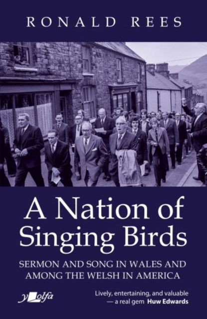 Nation of Singing Birds, A - Sermon and Song in Wales and Among the Welsh America
