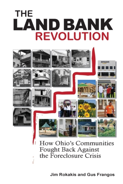 Land Bank Revolution: How Ohio's Communities Fought Back Against the Foreclosure Crisis