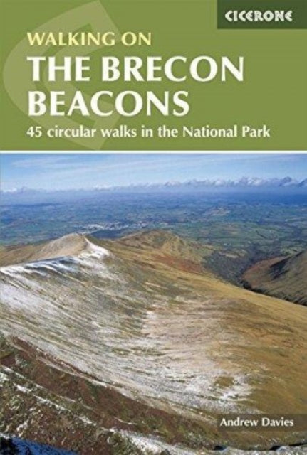 Walking on the Brecon Beacons: 45 circular walks in the National Park