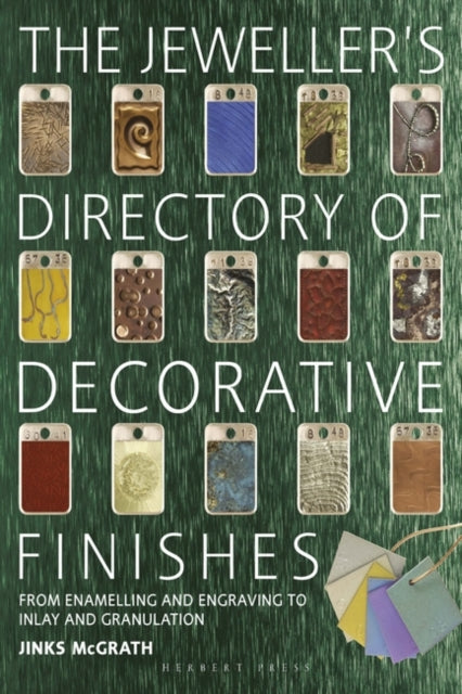 Jeweller's Directory of Decorative Finishes: From Enamelling and Engraving to Inlay and Granulation