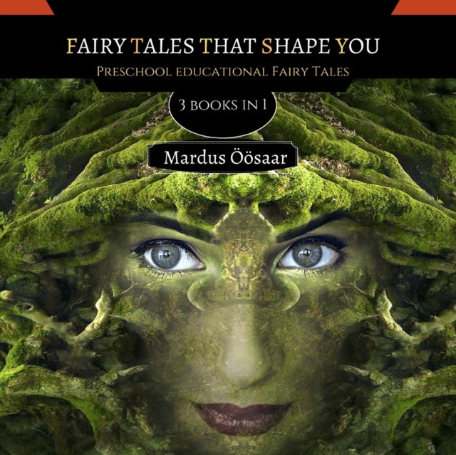 Fairy Tales That Shape You: 3 Books In 1