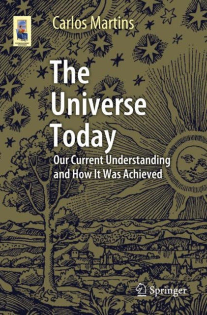 Universe Today: Our Current Understanding and How It Was Achieved